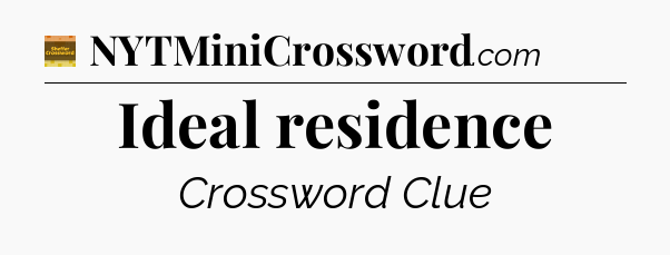 Ideal residence - Eugene Sheffer Crossword