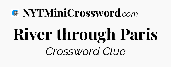 River through Paris Crossword Clue