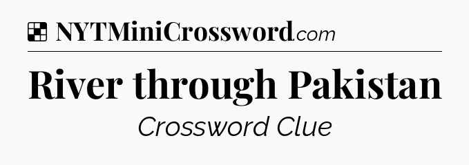 Solution: River through Pakistan - NYT Crossword