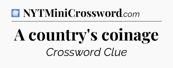 A country's coinage Puzzle Page Crossword Clue