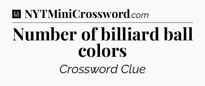 Number of billiard ball colors - LA Times Crossword
