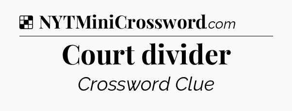 Solution: Court divider - NYT Crossword