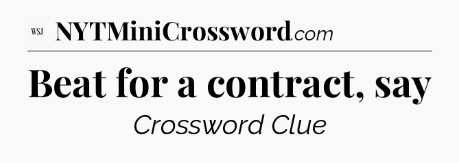 Beat for a contract, say - WSJ Crossword