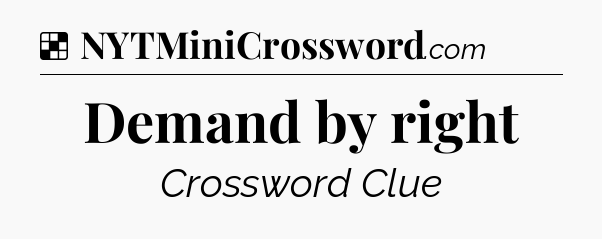 Solution: Demand by right - NYT Crossword