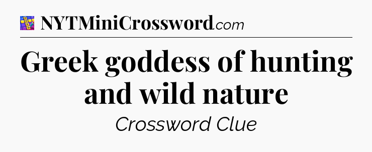 Greek goddess of hunting and wild nature Codycross