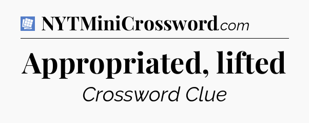 Appropriated, lifted Puzzle Page Crossword Clue
