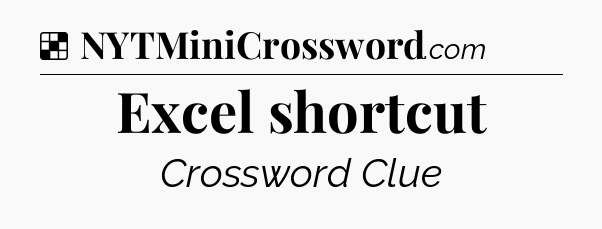 Solution: Excel shortcut - NYT Crossword
