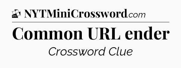 Common URL ender - Daily Themed Classic Crossword