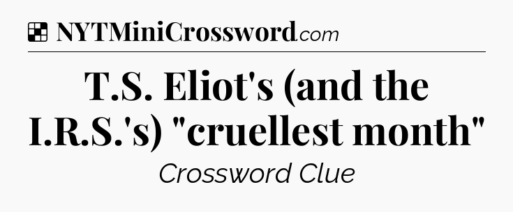 Solution: T.S. Eliot's (and the I.R.S.'s) 
