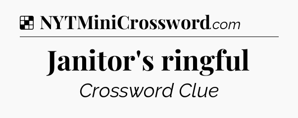 Solution: Janitor's ringful - NYT Crossword