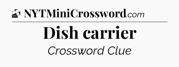 Dish carrier - Daily Themed Classic Crossword
