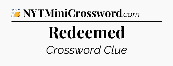 Redeemed - 7 Little Words