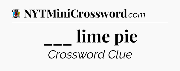 ___ lime pie Crossword Clue