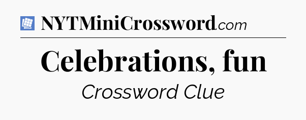 Celebrations, fun Puzzle Page Crossword Clue