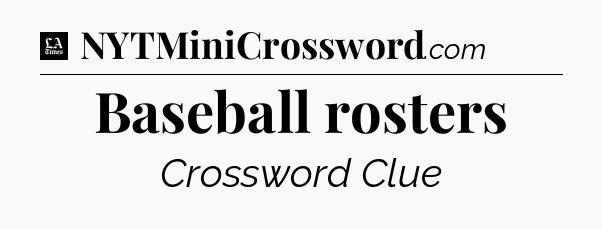 Baseball rosters - LA Times Crossword