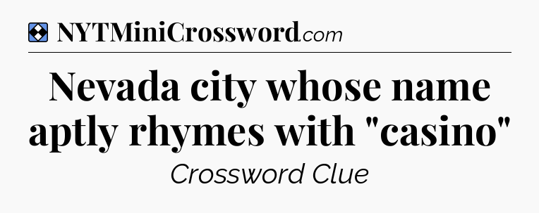 Solution: Nevada city whose name aptly rhymes with 