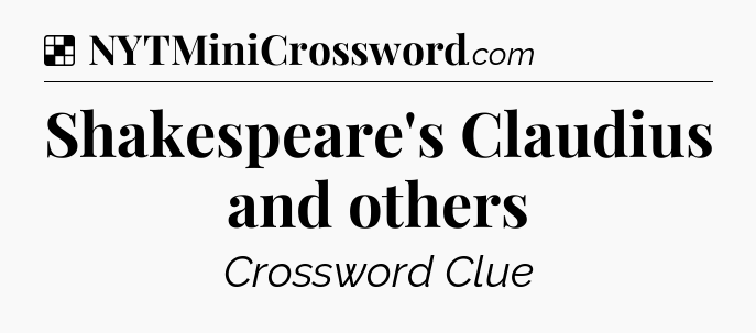 Solution: Shakespeare's Claudius and others - NYT Crossword
