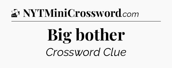 Big bother - Daily Themed Classic Crossword