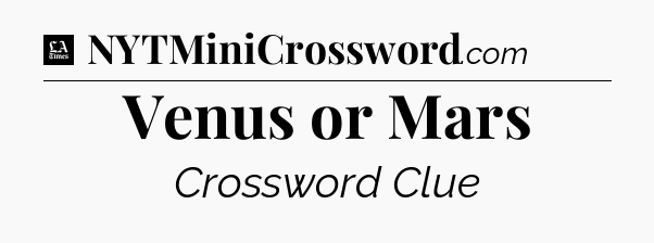 Venus or Mars - LA Times Crossword