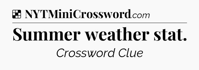 Solution: Summer weather stat - NYT Crossword