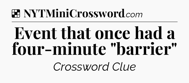 Solution: Event that once had a four-minute 