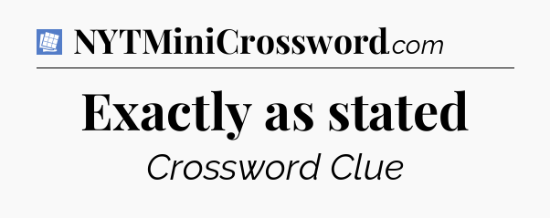 Exactly as stated Puzzle Page Crossword Clue
