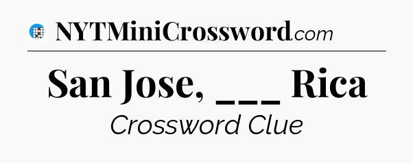 San Jose, ___ Rica Crossword Clue