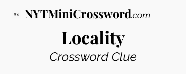 Locality - WSJ Crossword