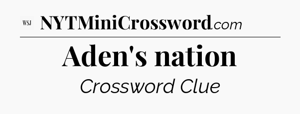 Aden's nation - WSJ Crossword