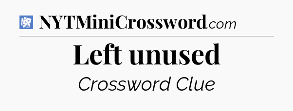 Left unused Puzzle Page Crossword Clue