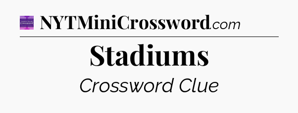 Stadiums - Thomas Joseph Crossword