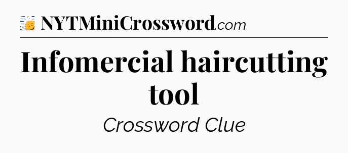 Infomercial haircutting tool - 7 Little Words