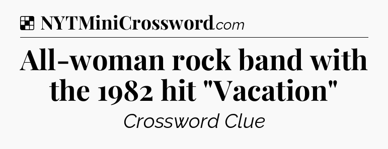 Solution: All-woman rock band with the 1982 hit 