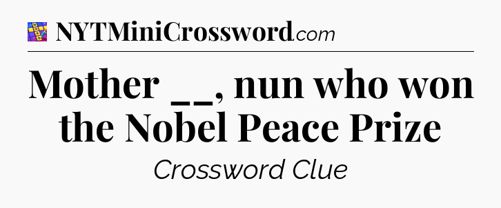 Mother __, nun who won the Nobel Peace Prize Codycross