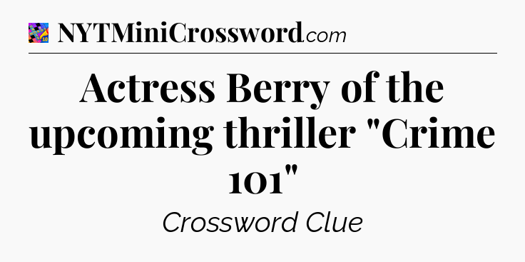 Actress Berry of the upcoming thriller 