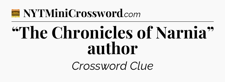 “The Chronicles of Narnia” author - Eugene Sheffer Crossword