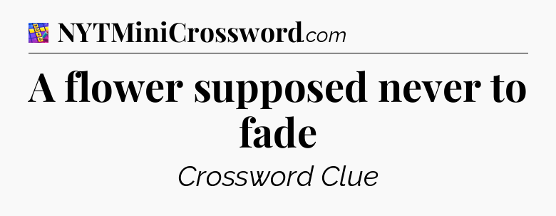 A flower supposed never to fade Codycross
