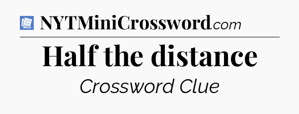 Half the distance Puzzle Page Crossword Clue