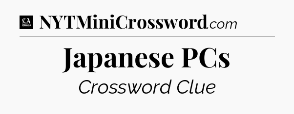 Japanese PCs - LA Times Crossword