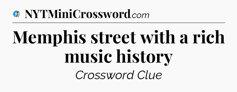 Memphis street with a rich music history Crossword Clue