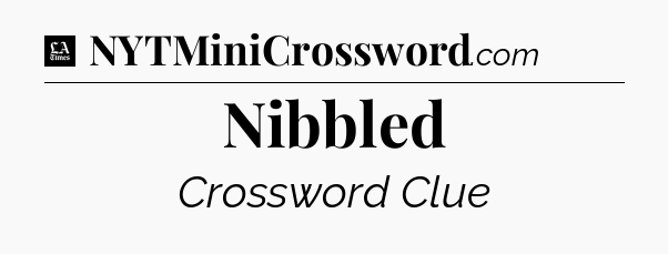 Nibbled - LA Times Crossword