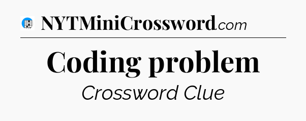 Coding problem Crossword Clue