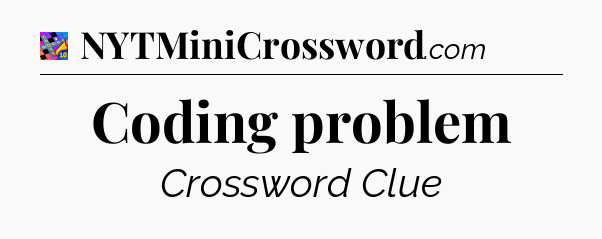 Coding problem Crossword Clue