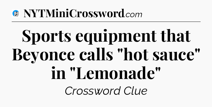 Sports equipment that Beyonce calls 