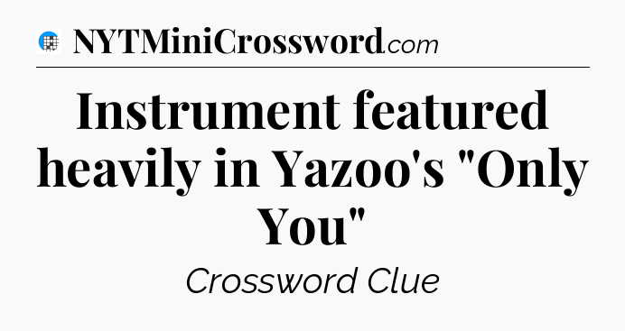 Instrument featured heavily in Yazoo's 
