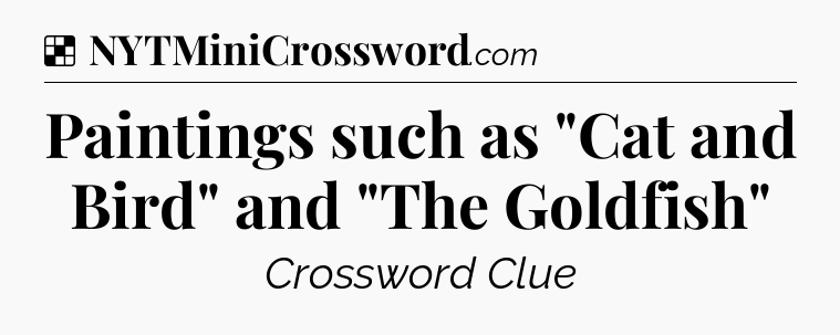 Solution: Paintings such as 