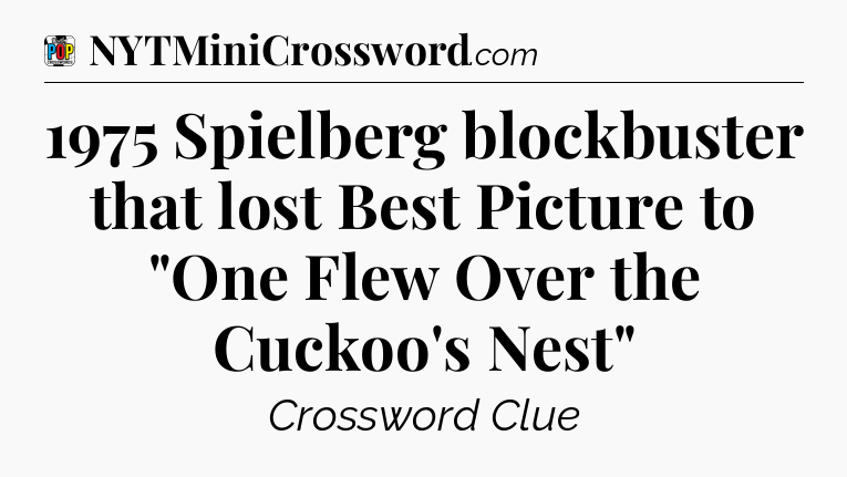 1975 Spielberg blockbuster that lost Best Picture to 