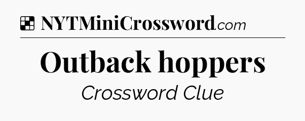 Solution: Outback hoppers - NYT Crossword