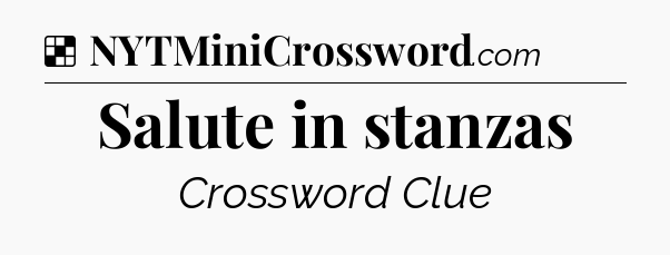 Solution: Salute in stanzas - NYT Crossword
