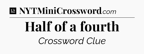 Half of a fourth - LA Times Crossword